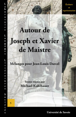Autour de Joseph et Xavier de Maistre - Mélanges pour Jean-Louis Darcel