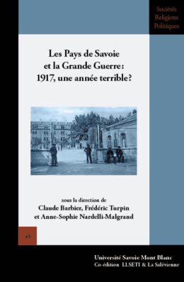 Les Pays de Savoie  et la Grande Guerre: 1917, une année terrible?