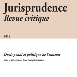 Jurisprudence - Revue critique 2015 - Droit pénal et politique de l'ennemi