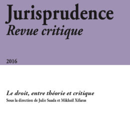Jurisprudence - Revue critique 2016 - Le droit, entre théorie et critique