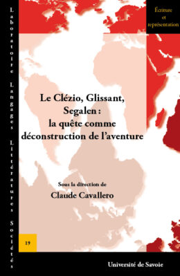 Le Clézio, Glissant, Segalen: la quête comme déconstruction de l'aventure