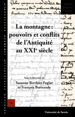 La montagne: pouvoirs et conflits de l'Antiquité au XXIe siècle