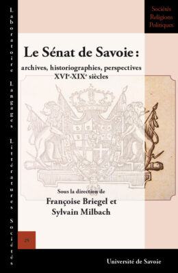 Le Sénat de Savoie : archives, historiographies, perspectives, XVIe-XIXe siècles
