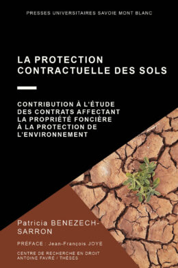 La protection contractuelle des sols. Contribution à l'étude des contrats affectant la propriété foncière à la protection de l'environnement